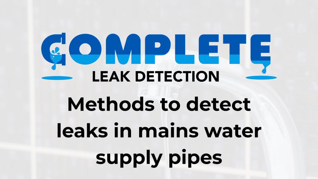 Methods to Detect Leaks in Mains Water Supply Pipes