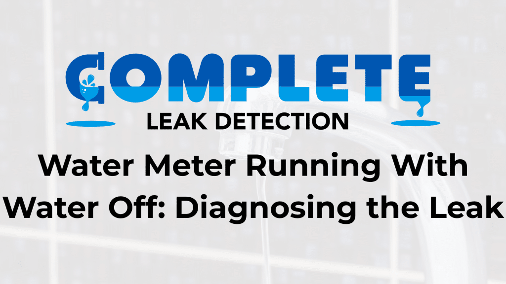 Water Meter Running With Water Off: Diagnosing the Leak