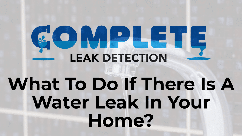 What To Do If There Is A Water Leak In Your Home